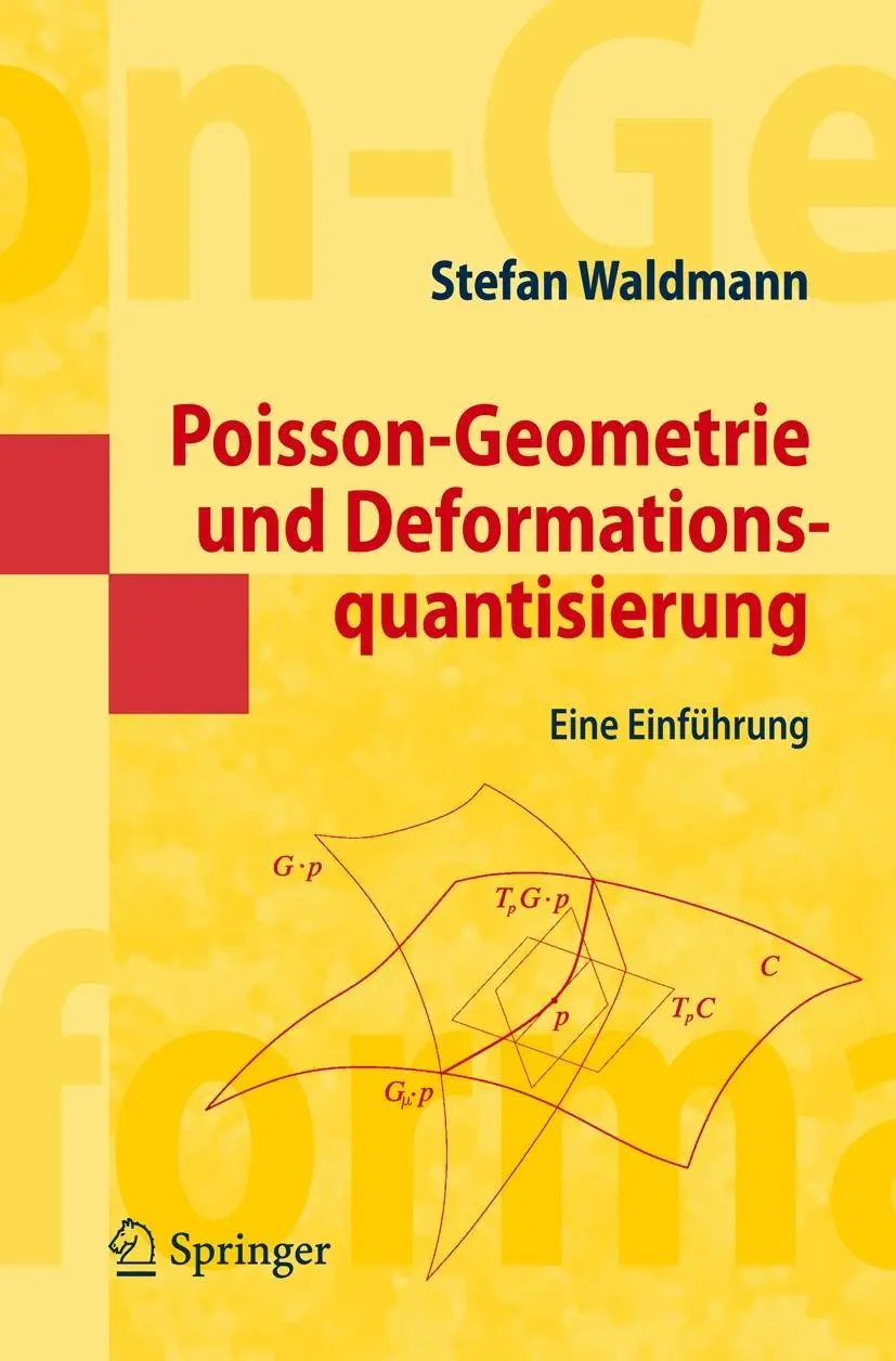 Poisson-Geometrie Und Deformationsquantisierung : Eine Einfhrung - Poisson-Geometrie Und Deformationsquantisierung: Eine Einfhrung