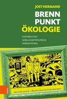 Brennpunkt Okologie : Kulturelle Und Gesellschaftspolitische Interventionen - Brennpunkt Okologie: Kulturelle Und Gesellschaftspolitische Interventionen