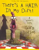 Il y a un cheveu dans ma terre ! L'histoire d'un ver - There's a Hair in My Dirt!: A Worm's Story