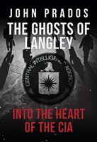 Les fantômes de Langley - Au cœur de la CIA - Ghosts of Langley - Into the Heart of the CIA