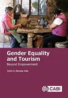 Égalité des sexes et tourisme : Au-delà de l'autonomisation - Gender Equality and Tourism: Beyond Empowerment