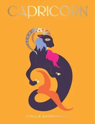 Capricorne : Exploitez la puissance du zodiaque (Astrologie, Signe astrologique) - Capricorn: Harness the Power of the Zodiac (Astrology, Star Sign)