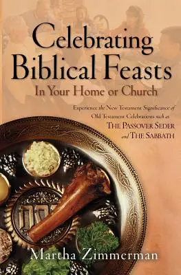 Célébrer les fêtes bibliques : Chez vous ou à l'église - Celebrating Biblical Feasts: In Your Home or Church