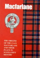MacFarlane - Les origines du clan MacFarlane et leur place dans l'histoire - MacFarlane - The Origins of the Clan MacFarlane and Their Place in History
