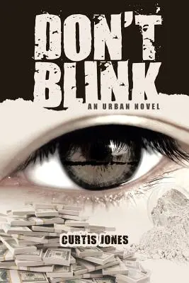 Ne clignez pas des yeux : Un roman urbain - Don't Blink: An Urban Novel