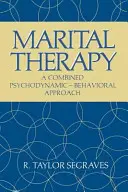 Marital Therapy : Une approche psychodynamique et comportementale combinée - Marital Therapy: A Combined Psychodynamic -- Behavioral Approach