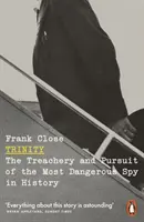 Trinity - La trahison et la poursuite de l'espion le plus dangereux de l'histoire - Trinity - The Treachery and Pursuit of the Most Dangerous Spy in History