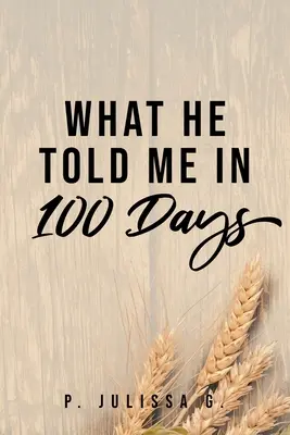 Ce qu'il m'a dit en 100 jours - What He Told Me in 100 Days