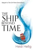 Ship Beyond Time - La suite palpitante de La fille de partout - Ship Beyond Time - The thrilling sequel to The Girl From Everywhere