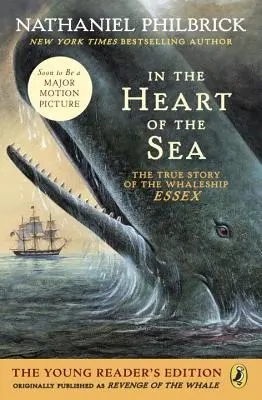 Au cœur de la mer (édition Young Readers) : L'histoire vraie du baleinier Essex - In the Heart of the Sea (Young Readers Edition): The True Story of the Whaleship Essex