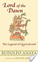 Le seigneur de l'aube : la légende de Quetzalcatl - Lord of the Dawn: The Legend of Quetzalcatl