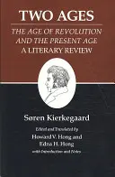 Écrits de Kierkegaard, XIV, Volume 14 : Deux âges : L'âge de la révolution et l'âge présent une revue littéraire - Kierkegaard's Writings, XIV, Volume 14: Two Ages: The Age of Revolution and the Present Age a Literary Review