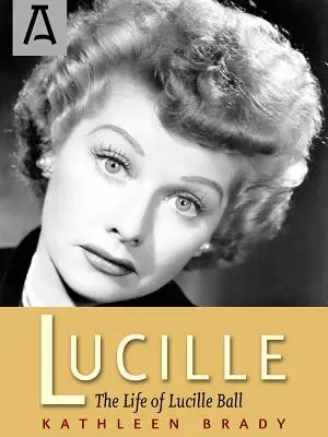 Lucille : La vie de Lucille Ball - Lucille: The Life of Lucille Ball