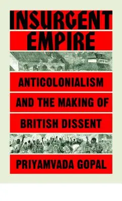 L'Empire insurgé : Résistance anticoloniale et dissidence britannique - Insurgent Empire: Anticolonial Resistance and British Dissent
