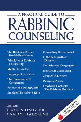 Guide pratique du conseil rabbinique : Une lumière juive Réimpression classique - A Practical Guide to Rabbinic Counseling: A Jewish Lights Classic Reprint