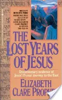 Les années perdues de Jésus : Les preuves documentaires du voyage de 17 ans de Jésus en Orient - The Lost Years of Jesus: Documentary Evidence of Jesus' 17-Year Journey to the East