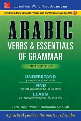 Les verbes arabes et l'essentiel de la grammaire, troisième édition - Arabic Verbs & Essentials of Grammar, Third Edition