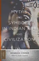 Mythes et symboles dans l'art et la civilisation indiens - Myths and Symbols in Indian Art and Civilization