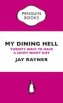 Mon enfer culinaire - Vingt façons de passer une soirée pourrie - My Dining Hell - Twenty Ways To Have a Lousy Night Out