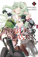 Tueuse de gobelins, Vol. 6 (Roman léger) - Goblin Slayer, Vol. 6 (Light Novel)