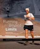 Courir au-delà des limites - Les aventures d'un ultramarathonien - Running Beyond Limits - The Adventures of an Ultra Marathon Runner