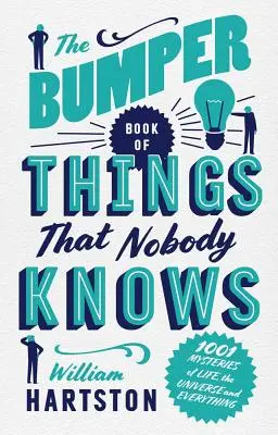 Le livre des choses que personne ne sait : 1001 mystères de la vie, de l'univers et de tout le reste - The Bumper Book of Things That Nobody Knows: 1001 Mysteries of Life, the Universe and Everything