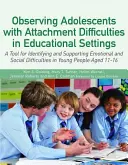 Observer les adolescents ayant des difficultés d'attachement en milieu éducatif : Un outil pour identifier et soutenir les difficultés émotionnelles et sociales chez les adolescents. - Observing Adolescents with Attachment Difficulties in Educational Settings: A Tool for Identifying and Supporting Emotional and Social Difficulties in