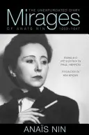 Mirages - Le journal non expurgé d'Anaïs Nin, 1939-1947 - Mirages - The Unexpurgated Diary of Anais Nin, 1939-1947
