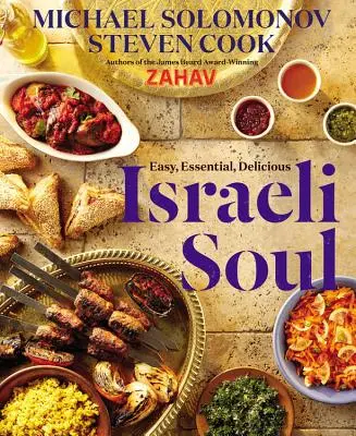 L'âme israélienne : facile, essentielle, délicieuse - Israeli Soul: Easy, Essential, Delicious