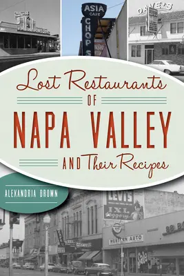 Restaurants perdus de la vallée de Napa et leurs recettes - Lost Restaurants of Napa Valley and Their Recipes