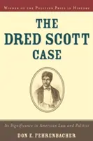 L'affaire Dred Scott : son importance dans le droit et la politique américains - The Dred Scott Case: Its Significance in American Law and Politics