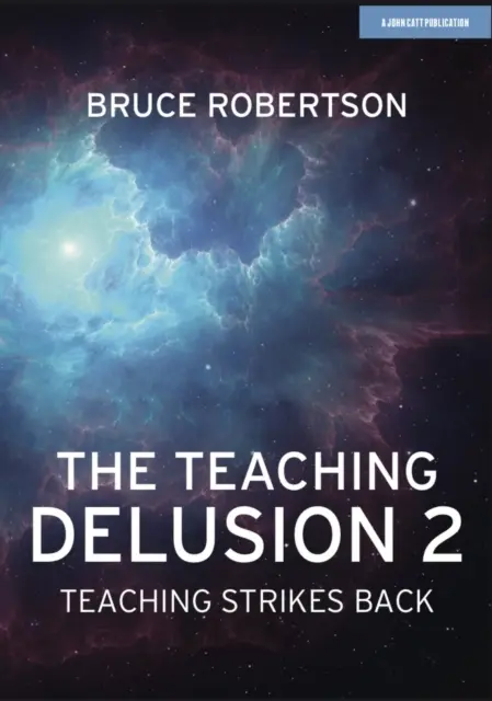 Teaching Delusion 2 - L'enseignement contre-attaque - Teaching Delusion 2 - Teaching Strikes Back