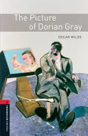 La bibliothèque Oxford Bookworms : L'image de Dorian Gray : Niveau 3 : Vocabulaire de 1000 mots - Oxford Bookworms Library: The Picture of Dorian Gray: Level 3: 1000-Word Vocabulary