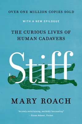 Stiff : La vie curieuse des cadavres humains - Stiff: The Curious Lives of Human Cadavers