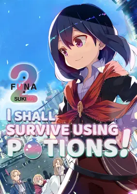 Je survivrai grâce aux potions ! Volume 2 - I Shall Survive Using Potions! Volume 2