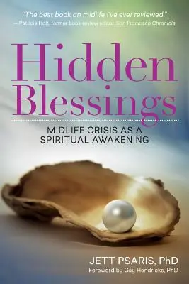 Les bénédictions cachées : La crise de la quarantaine en tant qu'éveil spirituel - Hidden Blessings: Midlife Crisis As a Spiritual Awakening