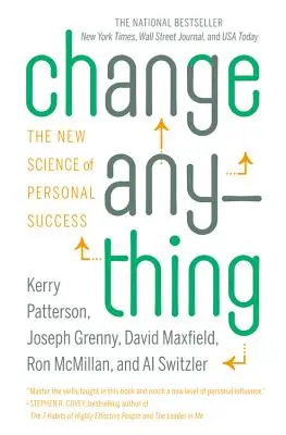 Changez tout : la nouvelle science de la réussite personnelle - Change Anything: The New Science of Personal Success