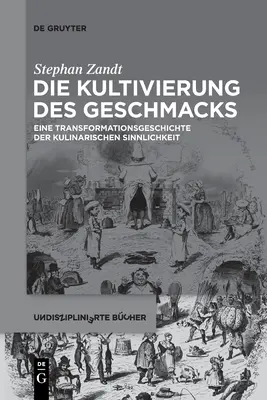 Die Kultivierung des Geschmacks (en anglais) - Die Kultivierung des Geschmacks