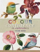 La confiance en la couleur dans la broderie - Colour Confidence in Embroidery