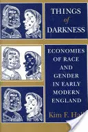 Les choses de l'ombre : Economies de la race et du genre dans l'Angleterre du début des temps modernes - Things of Darkness: Economies of Race and Gender in Early Modern England