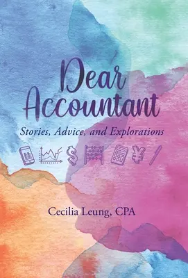 Cher comptable : histoires, conseils et explorations - Dear Accountant: Stories, Advice, and Explorations