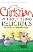 Comment être chrétien sans être religieux - How to Be a Christian Without Being Religious
