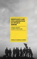 Résistance et collaboration dans l'empire hitlérien - Resistance and Collaboration in Hitler's Empire