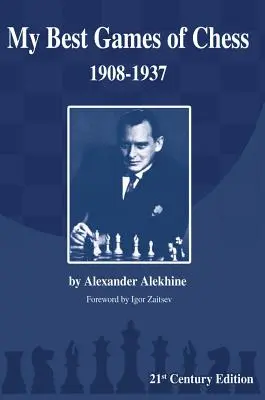 Mes meilleures parties d'échecs : 1908-1937 - My Best Games of Chess: 1908-1937