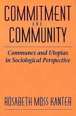 Engagement et communauté : Communes et utopies dans une perspective sociologique - Commitment and Community: Communes and Utopias in Sociological Perspective