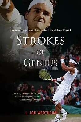 Les coups de génie : Federer, Nadal et le plus grand match jamais joué - Strokes of Genius: Federer, Nadal, and the Greatest Match Ever Played