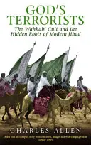 Les terroristes de Dieu - Le culte wahhabite et les racines cachées du djihad moderne - God's Terrorists - The Wahhabi Cult and the Hidden Roots of Modern Jihad