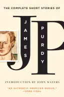 Les nouvelles complètes de James Purdy - The Complete Short Stories of James Purdy