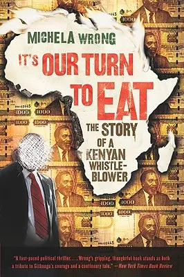 C'est à nous de manger : L'histoire d'un siffleur kenyan - It's Our Turn to Eat: The Story of a Kenyan Whistle-Blower