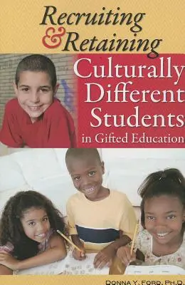 Recruter et retenir des étudiants culturellement différents dans l'enseignement supérieur - Recruiting & Retaining Culturally Different Students in Gifted Education